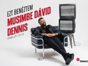 Ezt benéztem Musimbe Dávid Dennis önálló estje