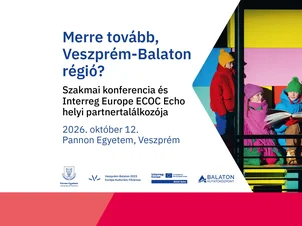 Merre tovább, Veszprém-Balaton régió? Szakmai konferencia a térség jövőjéről