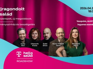 Hello Szülő Roadshow Veszprém: Újragondolt Család - Élményszínház és beszélgetés