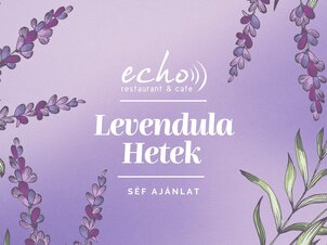 Levendula Hetek - Séf Ajánlat az Echo Étteremben