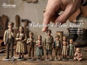 Jókai Mór: Melyiket a kilenc közül? cirkuszi játék a Veszprémi Petőfi Színházban