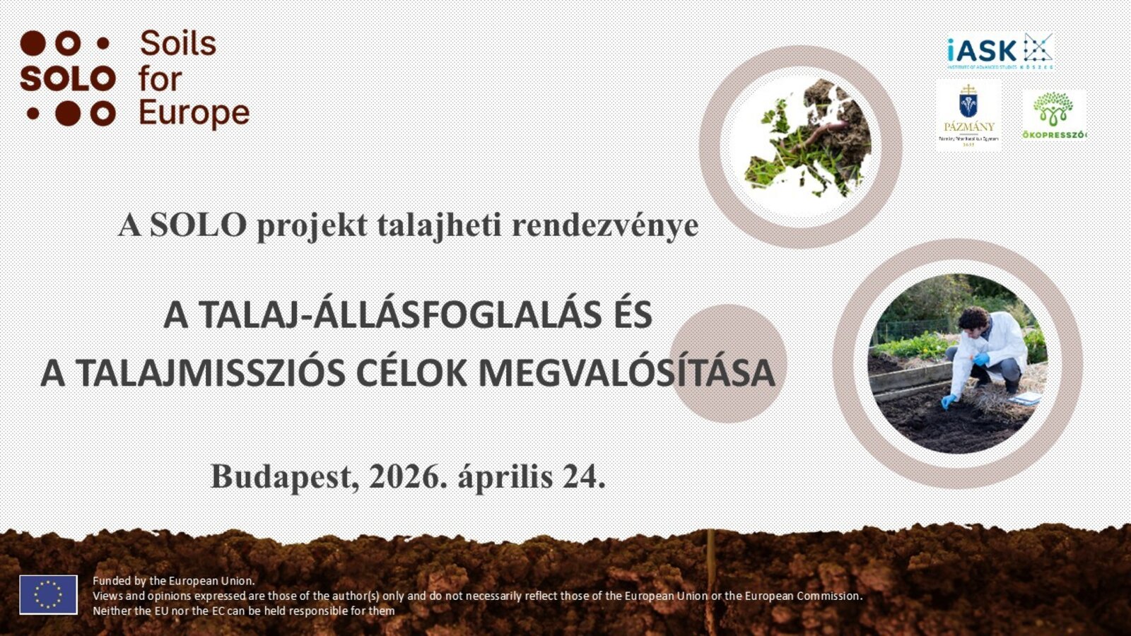 A SOLO projekt TALAJHETI rendezvénye A TALAJ-ÁLLÁSFOGLALÁS ÉS A TALAJMISSZIÓS CÉLOK MEGVALÓSÍTÁSA PROGRAM