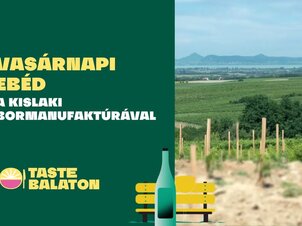 Vasárnapi ebéd a Kislaki Bormanufaktúrával